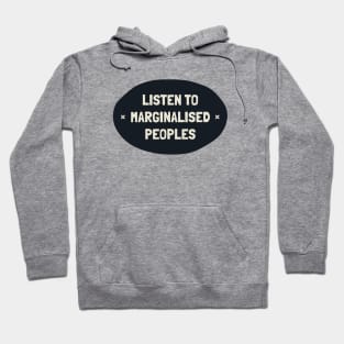 Listen To Marginalised Peoples - Support BIPOC Hoodie